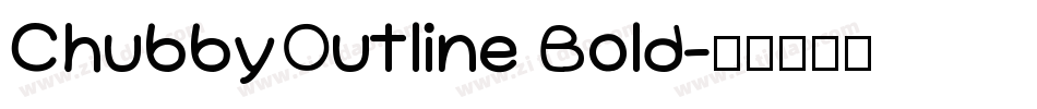 ChubbyOutline Bold字体转换